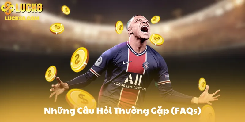 Những Câu Hỏi Thường Gặp (FAQs)