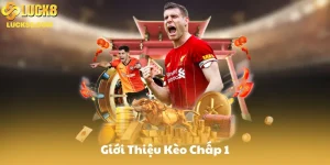 Giới Thiệu Kèo Chấp 1 (Asian Handicap)