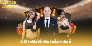 Giới Thiệu Về Kèo Châu Á Tại Luck8