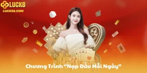 Giới Thiệu Chương Trình “Nạp Đầu Mỗi Ngày” Luck8
