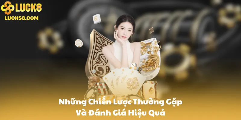 Những Chiến Lược Thường Gặp Và Đánh Giá Hiệu Quả