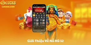 Giới Thiệu Về Nổ Hũ 52